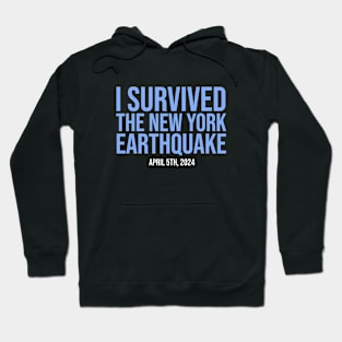 I survived the New York earthquake - April 5th, 2024 Hoodie